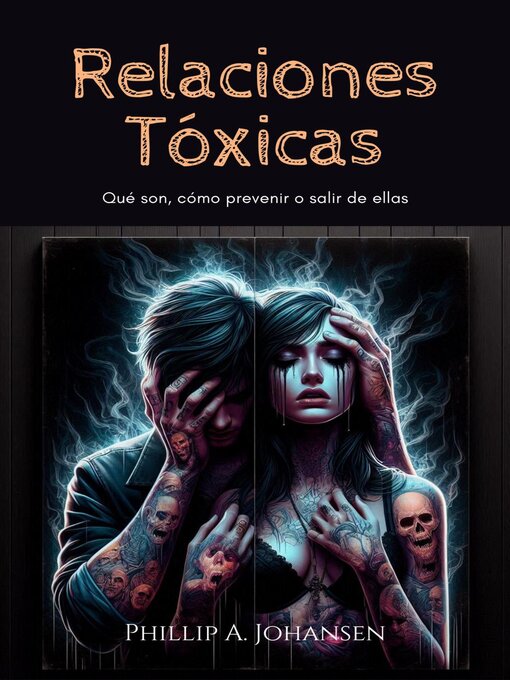 Title details for Relaciones Tóxicas by Phillip A. Johansen - Available